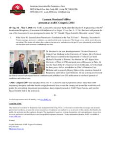 American Association for Respiratory Care 9425 N MacArthur Blvd. Suite 100 · Irving, TX[removed][removed] · www.AARC.org · [removed] Laurent Brochard MD to present at AARC Congress 2014