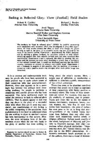 fntnul •/ Ptn—ittty mi Ucial PtyckoUa[removed]Vol. M. No. J, 364-3 7S Basking in Reflected Glory: Three (Football) Field Studies Robert B. Cialdini Arizona State University