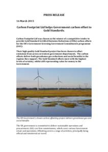 PRESS	
  RELEASE	
   	
   16	
  March	
  2015	
      Carbon	
  Footprint	
  Ltd	
  helps	
  Government	
  carbon	
  offset	
  to	
  