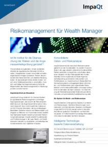 swissQuant  Risikomanagement für Wealth Manager Ist Ihr Institut für die Überwa­ chung der Risiken und die Ange­