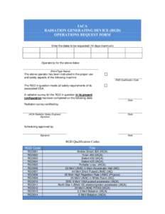 IACA RADIATION GENERATING DEVICE (RGD) OPERATIONS REQUEST FORM Enter the dates to be requested (14 days maximum)  Operator(s) for the above dates