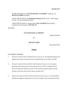 File #[removed]IN THE MATTER between INUVIK HOUSING AUTHORITY, Applicant, and RONALD STORR, Respondent; AND IN THE MATTER of the Residential Tenancies Act R.S.N.W.T. 1988, Chapter R-5 (the 