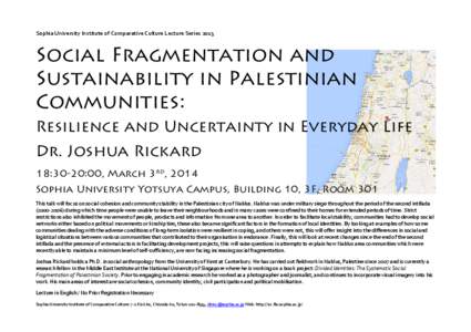 Sophia University Institute of Comparative Culture Lecture Series[removed]Social Fragmentation and Sustainability in Palestinian Communities: Resilience and Uncertainty in Everyday Life