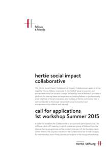 hertie social impact collaborative The Hertie Social Impact Collaborative (Impact Collaborative) seeks to bring together Hertie fellows interested in the field of social innovation and entrepreneurship for societal chang