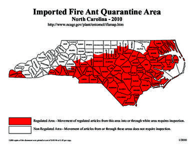 Imported Fire Ant Quarantine Area North Carolinahttp://www.ncagr.gov/plant/entomol/ifamap.htm  RR