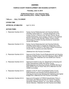 AGENDA FAIRFAX COUNTY REDEVELOPMENT AND HOUSING AUTHORITY Thursday, June 12, 2014 FCRHA Board Room - One University Plaza 4500 University Drive - Fairfax, Virginia[removed]:00 p.m. – CALL TO ORDER