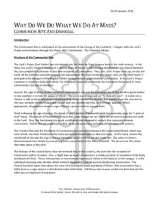 25/26 JanuaryWHY DO WE DO WHAT WE DO AT MASS? COMMUNION RITE AND DISMISSAL Introduction The Communion Rite is celebrated as the culmination of the Liturgy of the Eucharist. It begins with the Lord’s
