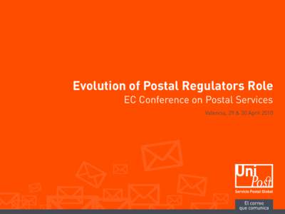 Evolution of Postal Regulators Role EC Conference on Postal Services Valencia, 29 & 30 April 2010 Index