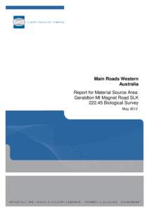 Main Roads Western Australia Report for Material Source Area: Geraldton Mt Magnet Road SLK[removed]Biological Survey May 2012