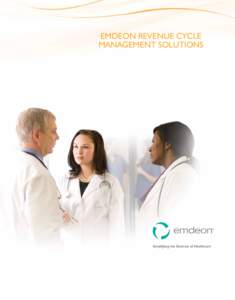 EMDEON REVENUE CYCLE MANAGEMENT SOLUTIONS Simplifying the Business of Healthcare  Revenue Cycle Management Solutions