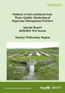 Paddock to Sub-catchment Scale Water Quality Monitoring of Sugarcane Management Practices