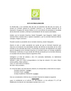 ACTA DE PROCLAMACIÓN En Montevideo, a los veintidós días del mes de diciembre del año dos mil nueve, se reúnen en comisión general la Comisión Directiva y la Comisión Electoral de la Asociación Uruguaya de Cienc