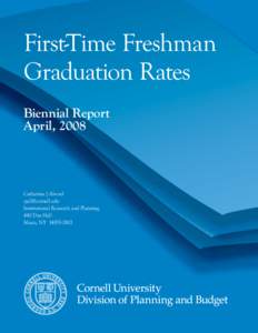 First-Time Freshman Graduation Rates Biennial Report April, 2008  Catherine J Alvord