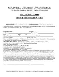 2015 GOLDFIELD DAYS VENDOR REGISTRATION FORM CHECK-IN BEGINS at Noon Thursday July 30, 2015 & CHECK-OUT BEGINS at 3:30 pm Sunday August 2, 2015 The Goldfield Chamber of Commerce and Esmeralda County are combining efforts