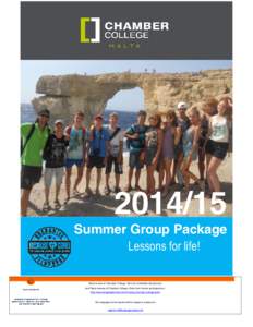 [removed]Summer Group Package Lessons for life! Book course at Chamber College, Gzira for worldwide lowest price and Read reviews of Chamber College, Gzira from former participants at http://www.languagecourse.net/vi/truo