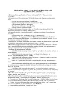 PROTOKÓŁ Z NADZWYCZAJNEGO WALNEGO ZEBRANIA CZŁONKÓW TPO1997r. 1. Zebranie odbyło się w Instytucie Podstaw Informatyki PAN w Warszawie w dn1997r. 2. Zebranie otworzył Przewodniczący TPO kol.L.Chmiel