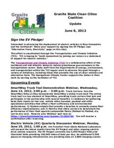 Granite State Clean Cities Coalition Update June 6, 2012 Sign the EV Pledge! Interested in advancing the deployment of electric vehicles in New Hampshire