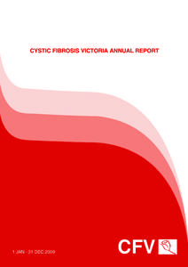 CYSTIC FIBROSIS VICTORIA ANNUAL REPORT  1 JAN - 31 DEC 2009 CFV