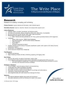 The Write Place The Writing-Across-the-Curriculum Writing Center at LSC-Montgomery Research Research is re-seeing, re-reading, and re-thinking. Primary Sources: original material and information, often firsthand reports