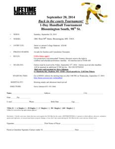 September 20, 2014 Back in the courts Tournament! 1-Day Handball Tournament Bloomington South, 98th St. •