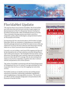 | Issue 1, Fall[removed]Florida’s Public Safety Broadband Network FloridaNet Update This year has been a busy one for FloridaNet. We kicked off the