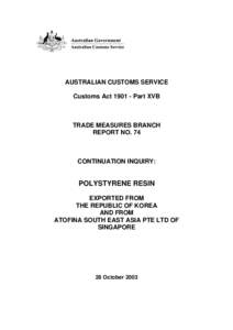 AUSTRALIAN CUSTOMS SERVICE Customs Act[removed]Part XVB TRADE MEASURES BRANCH REPORT NO. 74