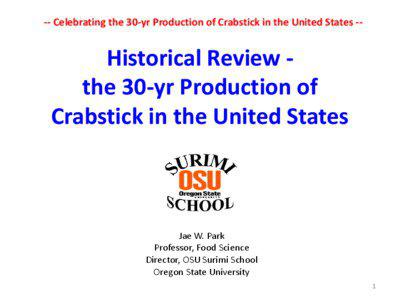 -- Celebrating the 30-yr Production of Crabstick in the United States --  Historical Review the 30-yr Production of
