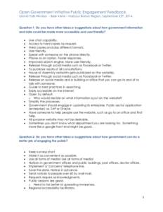 Open Government Initiative Public Engagement Feedback. Grand Falls-Windsor -- Baie Verte – Harbour Breton Region, September 23th, 2014. Question 1: Do you have other ideas or suggestions about how government informatio