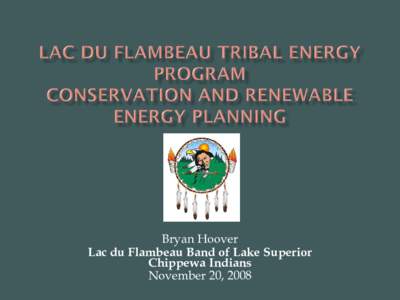 Lac du Flambeau Band of Lake Superior Chippewa Indians - Conservation and Renewable Energy Planning