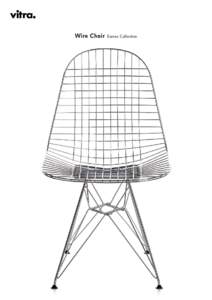 Wire Chair  Eames Collection Charles & Ray Eames feature among the most important figures of twentieth century design. Their work is multi-faceted: they developed funiture,