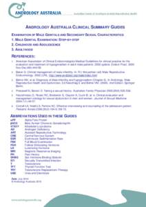 ANDROLOGY AUSTRALIA CLINICAL SUMMARY GUIDES EXAMINATION OF MALE GENITALS AND SECONDARY SEXUAL CHARACTERISTICS 1. MALE GENITAL EXAMINATION: STEP-BY-STEP 2. CHILDHOOD AND ADOLESCENCE 3. ADULTHOOD