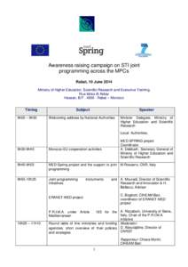 Awareness raising campaign on STI joint programming across the MPCs Rabat, 10 June 2014 Ministry of Higher Education, Scientific Research and Executive Training, Rue Idriss Al Akbar Hassan, B.P : [removed]Rabat – Morocco