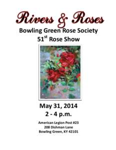 Bowling Green Rose Society st 51 Rose Show May 31, [removed]p.m.