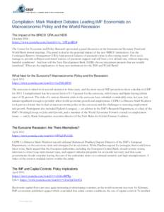 Compilation: Mark Weisbrot Debates Leading IMF Economists on Macroeconomic Policy and the World Recession The Impact of the BRICS’ CRA and NDB October 2014 https://www.youtube.com/watch?v=y_1tWpz4JG4 The Center for Eco