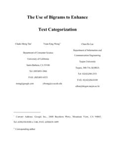 The Use of Bigrams to Enhance Text Categorization Chade-Meng Tan* Yuan-Fang Wang**