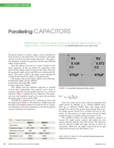Power Supply DeSign  Paralleling CaPaCitors Differences in maximum ripple current and ESR can lead to a shift in the ripple current – and premature failure. by Mark Woolley and Jae Choi