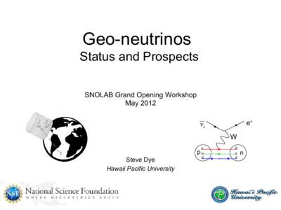 Geo-neutrinos Status and Prospects SNOLAB Grand Opening Workshop May 2012 e+
