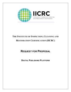 THE INSTITUTE OF INSPECTION, CLEANING AND RESTORATION CERTIFICATION (IICRC) REQUEST FOR PROPOSAL DIGITAL PUBLISHING PLATFORM