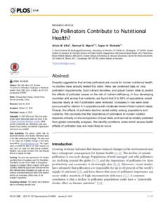 RESEARCH ARTICLE  Do Pollinators Contribute to Nutritional Health? Alicia M. Ellis1, Samuel S. Myers2,3, Taylor H. Ricketts1* 1. Gund Institute for Ecological Economics, University of Vermont, 617 Main St., Burlington, V