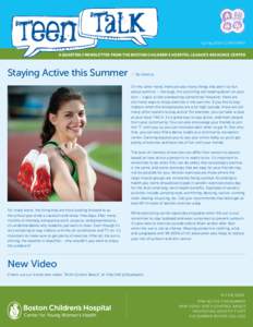 Spring 2014 | CYWH/YMH A QUARTERLY NEWSLETTER FROM THE BOSTON CHILDREN’S HOSPITAL LEAGUE’S RESOURCE CENTER Staying Active this Summer  — By Jessica