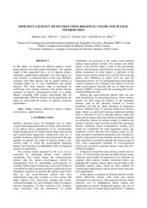 EFFICIENT SALIENCY DETECTION USING REGIONAL COLOR AND SPATIAL INFORMATION Shuhua Luo1, Zhi Liu1,2, Lina Li1, Xuemei Zou1, and Olivier Le Meur2,3 1  School of Communication and Information Engineering, Shanghai University