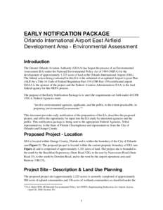 EARLY NOTIFICATION PACKAGE Orlando International Airport East Airfield Development Area - Environmental Assessment Introduction The Greater Orlando Aviation Authority (GOAA) has begun the process of an Environmental Asse
