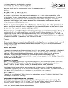 To: Parents/Guardians of Youth Class Participants From: Brenda Sipe, Director of Continuing Studies Welcome! Please read this information and contact our office if you have any questions. Drop Off and Pick Up of Youth St