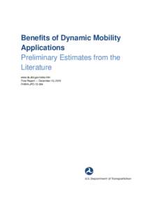 Benefits of Dynamic Mobility Applications Preliminary Estimates from the Literature www.its.dot.gov/index.htm Final Report — December 10, 2012