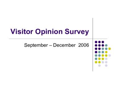 Microsoft PowerPoint - Visitor Opinion Survey report Summer 2006