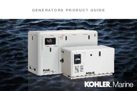 G E N E R AT O R S P R O D U C T G U I D E  tHroUGH sUn anD storM in 1922 our first marine generators traveled the seas on luxury ships. today, as they were more than 90 years ago, KoHLer® generators are built to last