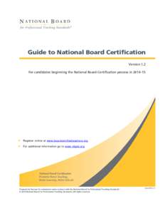 Guide to National Board Certification Version 1.2 For candidates beginning the National Board Certification process in 2014–15 