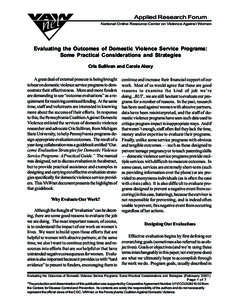 Applied Research Forum National Online Resource Center on Violence Against Women Evaluating the Outcomes of Domestic Violence Service Programs: Some Practical Considerations and Strategies Cris Sullivan and Carole Alexy