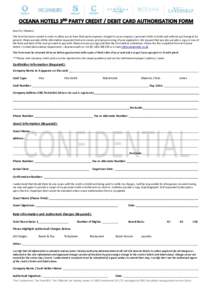 Dear Sir / Madam, This form has been created in order to allow you to have third party expenses charged to your company / personal credit or debit card without you having to be present. Please provide all the information