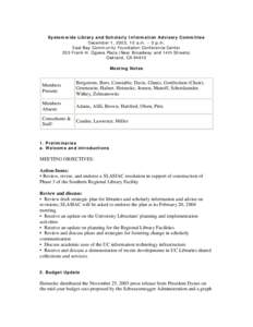Systemwide Library and Scholarly Information Advisory Committee December 1, 2003, 10 a.m. – 3 p.m. East Bay Community Foundation Conference Center 353 Frank H. Ogawa Plaza (Near Broadway and 14th Streets) Oakland, CA 9